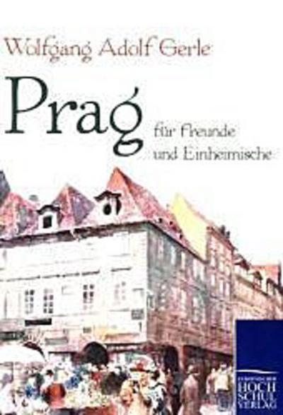 Prag für Freunde und Einheimische
