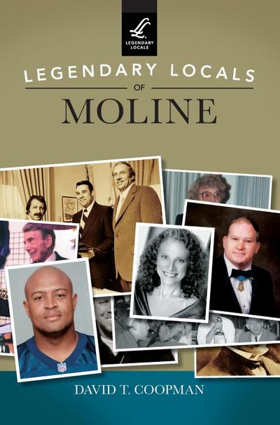 Legendary Locals of Moline
