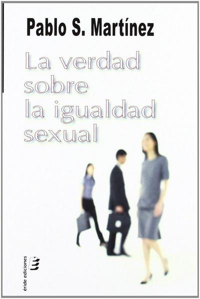La verdad sobra la igualdad sexual