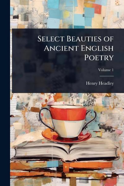 Select Beauties of Ancient English Poetry