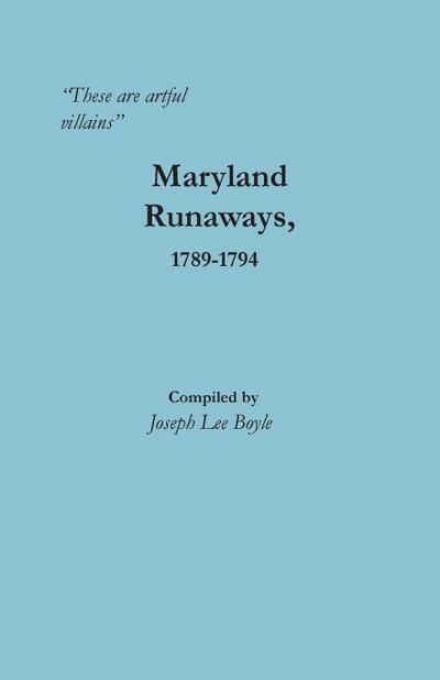 "These are artful villains" Maryland Runaways, 1789-1794