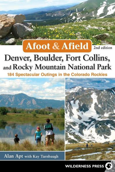 Afoot & Afield: Denver, Boulder, Fort Collins, and Rocky Mountain National Park