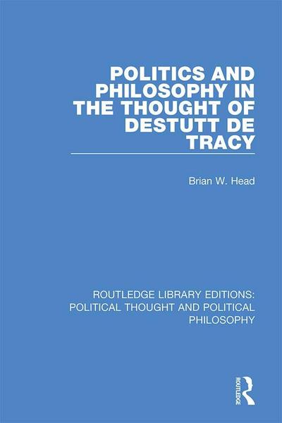 Politics and Philosophy in the Thought of Destutt de Tracy