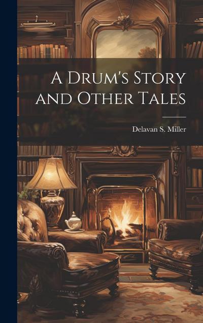 A Drum’s Story and Other Tales