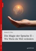 Die Magie der Sprache II - Wie Worte die Welt verä