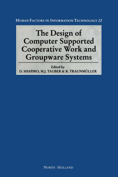 The Design of Computer Supported Cooperative Work and Groupware Systems
