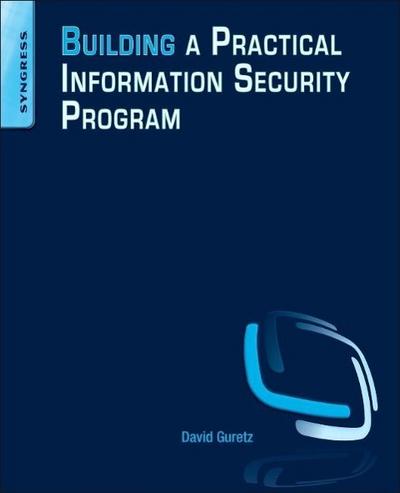 Building a Practical Information Security Program
