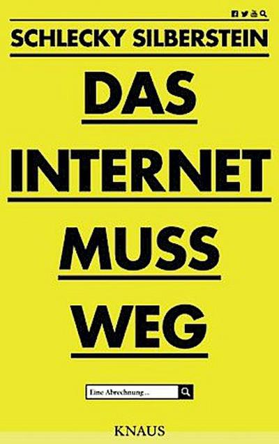 Das Internet muss weg