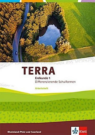 TERRA Erdkunde für Rheinland-Pfalz und Saarland 1. Arbeitsheft Klasse 5/6. Ausgabe für Realschulen und Differenzierende Schularten