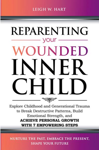 Reparenting Your Wounded Inner Child