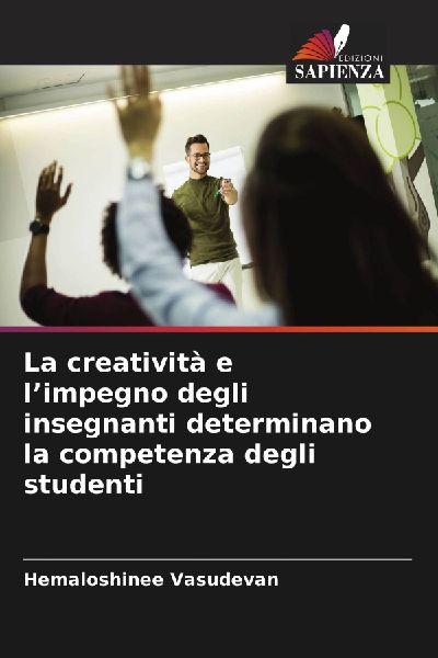 La creatività e l’impegno degli insegnanti determinano la competenza degli studenti