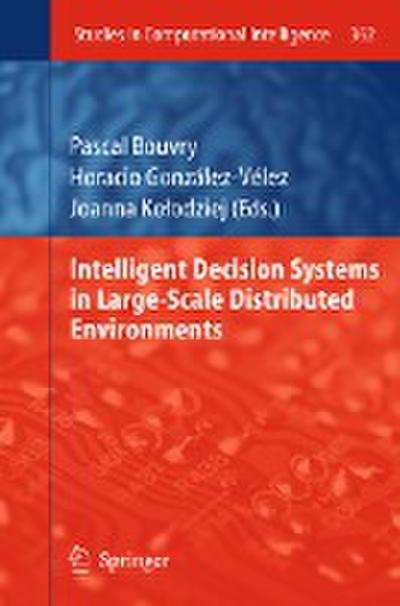 Intelligent Decision Systems in Large-Scale Distributed Environments