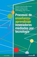 Procesos de enseñanza-aprendizaje innovadores mediados por tecnología