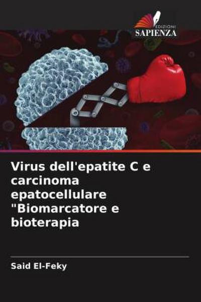 Virus dell’epatite C e carcinoma epatocellulare "Biomarcatore e bioterapia