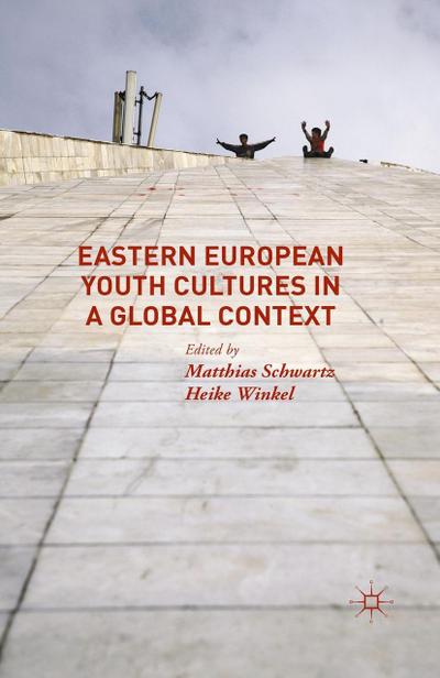 Eastern European Youth Cultures in a Global Context