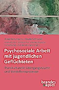 Psychosoziale Arbeit mit jugendlichen Geflüchteten