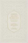 Gospel-Shaped Marriage
