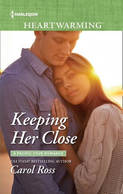 Keeping Her Close (Mills & Boon Heartwarming) (A Pacific Cove Romance, Book 3)