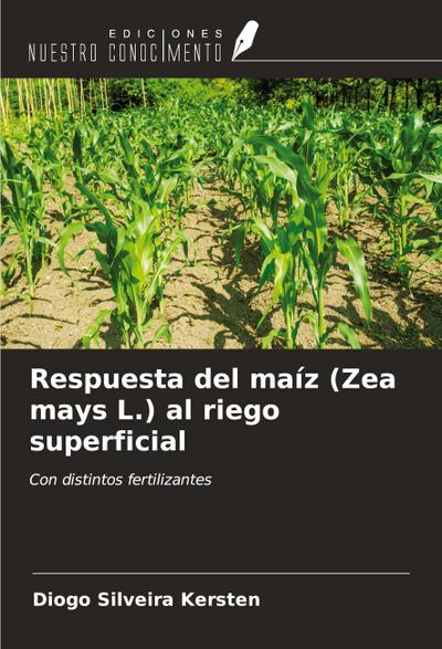 Respuesta del maíz (Zea mays L.) al riego superficial