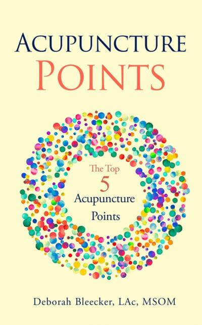 Acupuncture Points - The Top Five Acupuncture Points