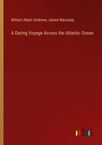 A Daring Voyage Across the Atlantic Ocean