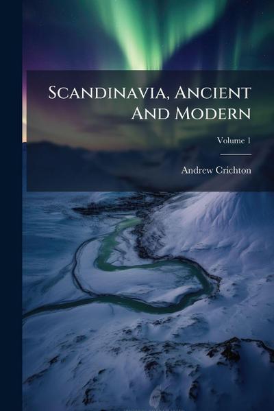 Scandinavia, Ancient And Modern
