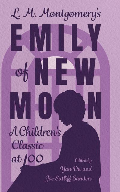 L. M. Montgomery’s Emily of New Moon