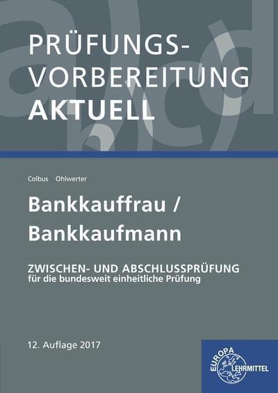 Prüfungsvorbereitung aktuell - Bankkauffrau/Bankkaufmann: Zwischen- und Abschlussprüfung, Gesamtpaket