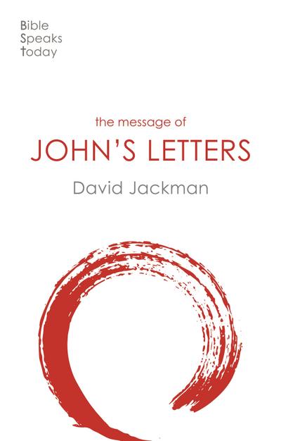 The Message of John’s Letters
