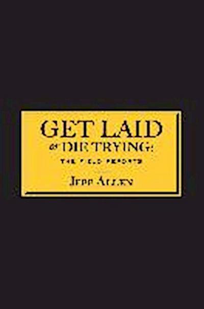 Get Laid or Die Trying