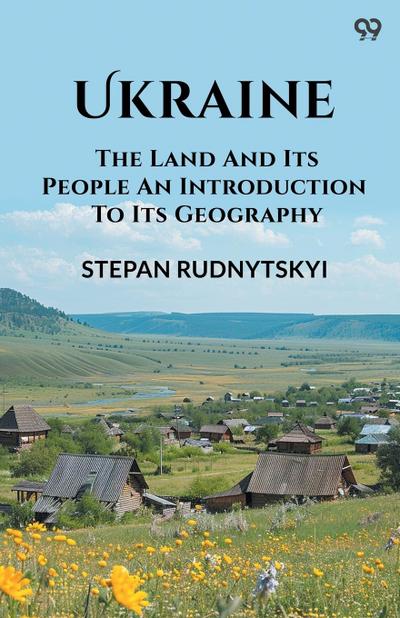 Ukraine The Land And Its People An Introduction To Its Geography