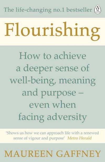 Flourishing: How to achieve a deeper sense of well-being and purpose in a crisis