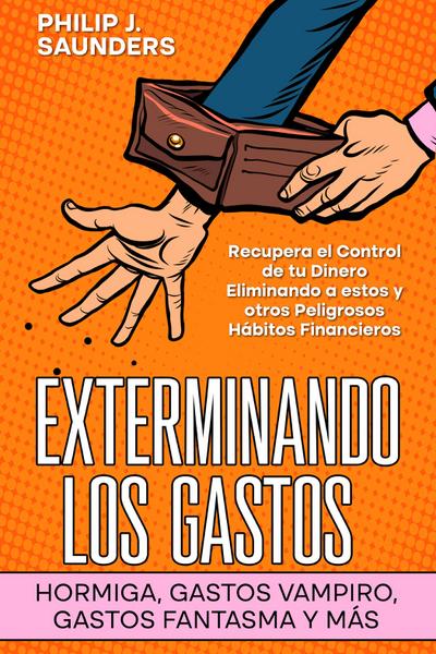 Exterminando los Gastos Hormiga, Gastos Vampiro, Gastos Fantasma y más