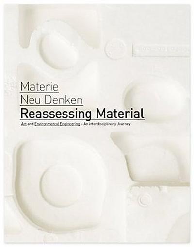 Reassessing Material / Materie Neu Denken