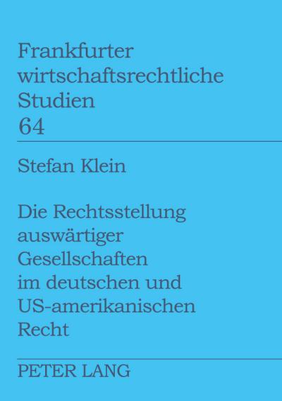 Die Rechtsstellung auswärtiger Gesellschaften im deutschen und US-amerikanischen Recht