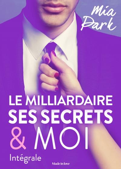Le milliardaire, ses secrets et moi - L’’intégrale