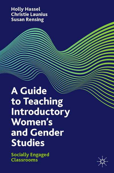 A Guide to Teaching Introductory Women’s and Gender Studies