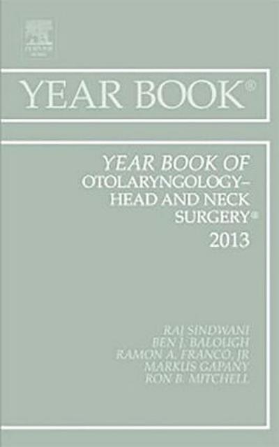 Year Book of Otolaryngology-Head and Neck Surgery 2013