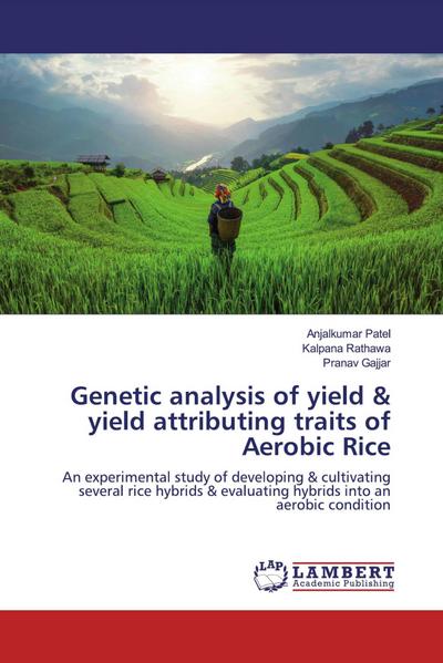 Genetic analysis of yield & yield attributing traits of Aerobic Rice