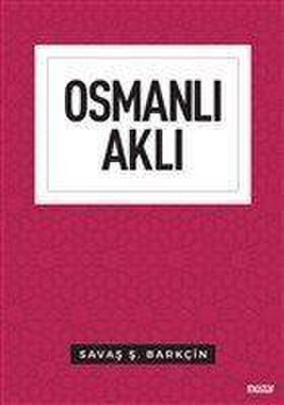 s. Barkcin, S: Osmanli Akli