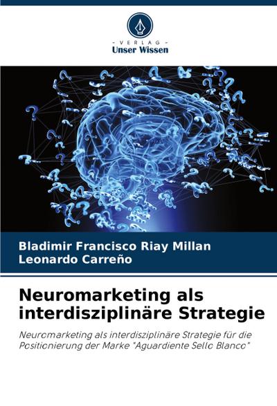 Neuromarketing als interdisziplinäre Strategie