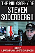The Philosophy of Steven Soderbergh