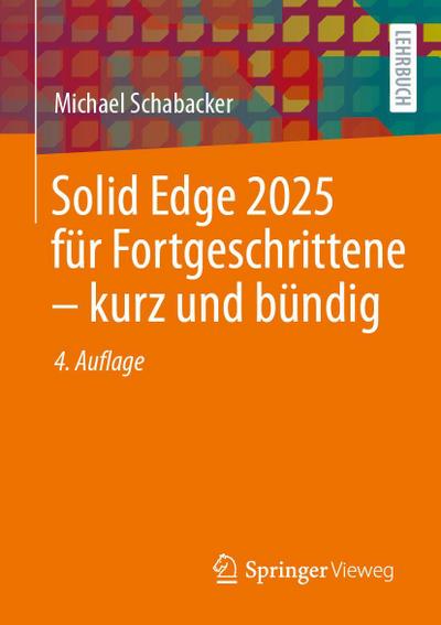 Solid Edge 2025 für Fortgeschrittene - kurz und bündig