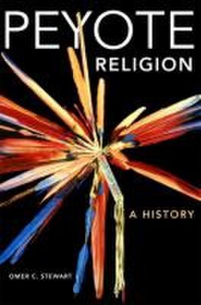 Peyote Religion: A History Volume 181