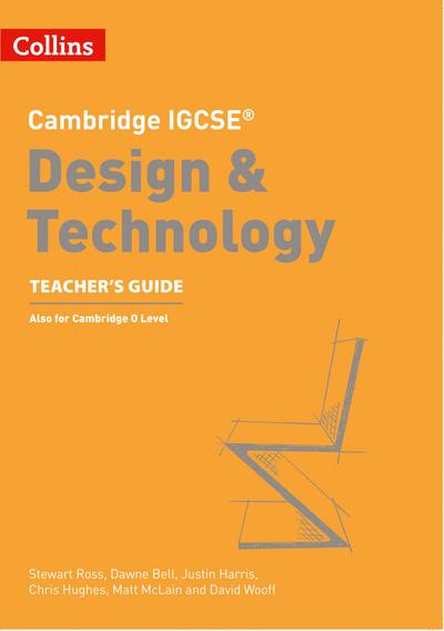 Cambridge IGCSE(TM) Design & Technology Teacher’s Guide