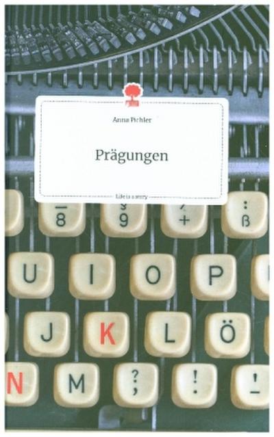 Prägungen. Life is a Story - story.one