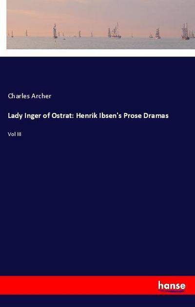 Lady Inger of Ostrat: Henrik Ibsen’s Prose Dramas