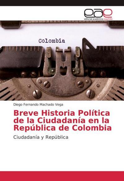 Breve Historia Política de la Ciudadanía en la República de Colombia