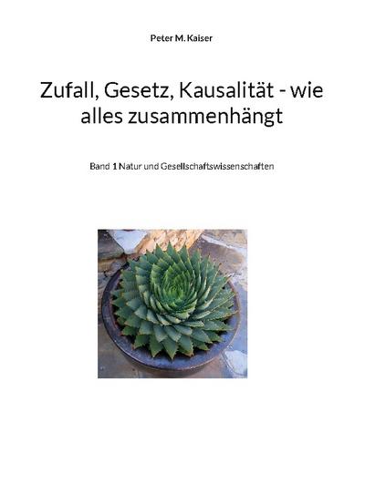 Zufall, Gesetz, Kausalität - wie alles zusammenhängt