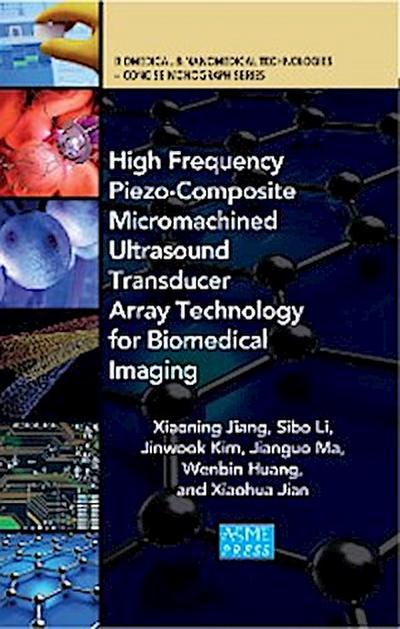 High Frequency Piezo-Composite Micromachined Ultrasound Transducer Array Technology for Biomedical Imaging